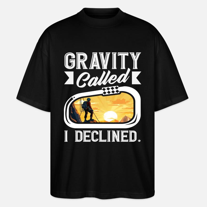 Gravity Called I Declined Lustiges Klettern - Stanley/Stella Oversized Unisex Bio T-Shirt Blaster 2.0 - Schwarz