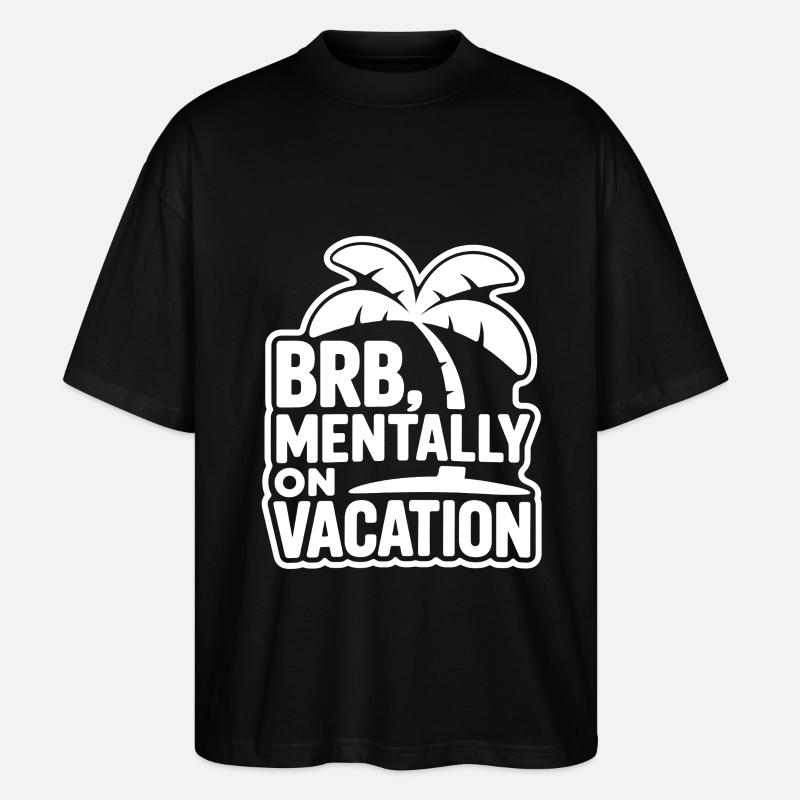 Mentally on Vacation - Stanley/Stella Oversized Unisex Bio T-Shirt Blaster 2.0 - Schwarz