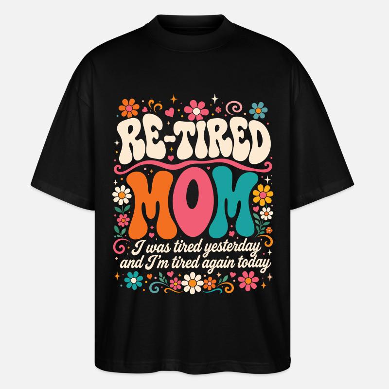 Zurückgetretene sarkastische Mutter Mutter im Ruhestand - Stanley/Stella Oversized Unisex Bio T-Shirt Blaster 2.0 - Schwarz