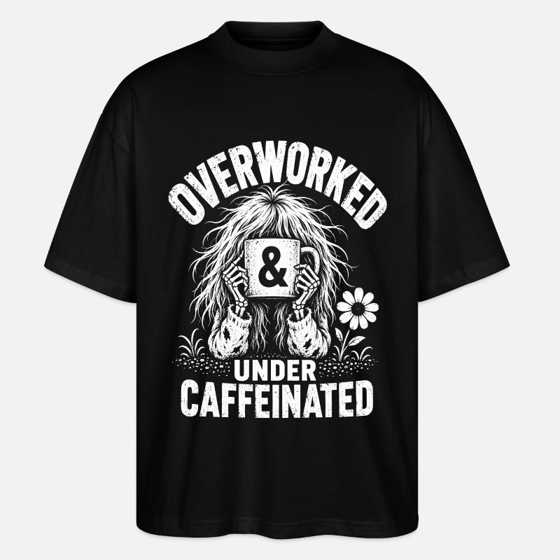 Kaffee Overworked Under Caffeinated Shirt - Stanley/Stella Oversized Unisex Bio T-Shirt Blaster 2.0 - Schwarz