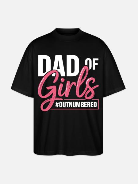 Dad Of Girls Outnumbered Dad Saying - Stanley/Stella Oversized Unisex Organic T-shirt Blaster 2.0 - black