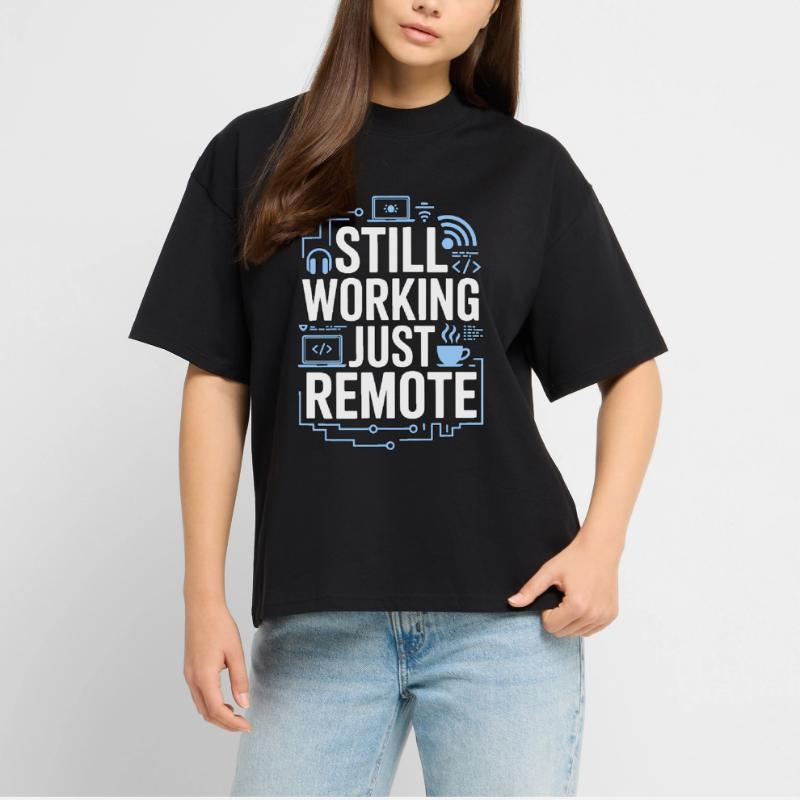 Remote Developer Still Working Remote Tech Worker Stanley/Stella Oversized Unisex Organic T-shirt Blaster 2.0