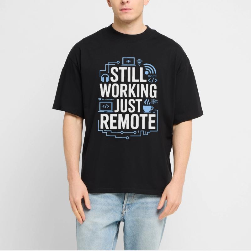 Remote Developer Still Working Remote Tech Worker Stanley/Stella Oversized Unisex Organic T-shirt Blaster 2.0