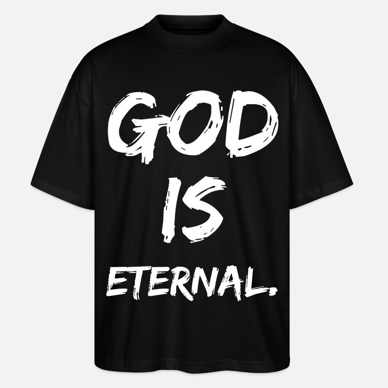 god is eternal - Stanley/Stella Oversized Unisex Bio T-Shirt Blaster 2.0 - Schwarz