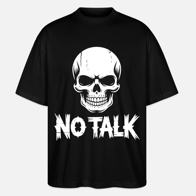 Skull No Talk - Stanley/Stella Oversized Unisex Bio T-Shirt Blaster 2.0 - Schwarz