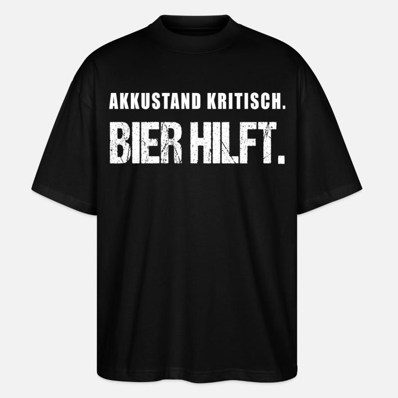 Akkustand kritisch Bier hilft Lustiger Spruch - Stanley/Stella Oversized Unisex Bio T-Shirt Blaster 2.0 - Schwarz