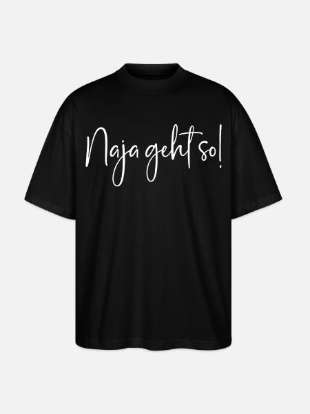 Naja geht so! - Stanley/Stella Oversized Unisex Bio T-Shirt Blaster 2.0 - Schwarz