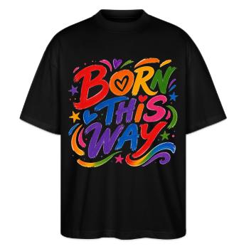 Born This Way Regenbogen CSD Pride Spruch - Stanley/Stella Oversized Unisex Bio T-Shirt Blaster 2.0 - Schwarz - Vorne - Alina (178cm) & Michal (187cm)