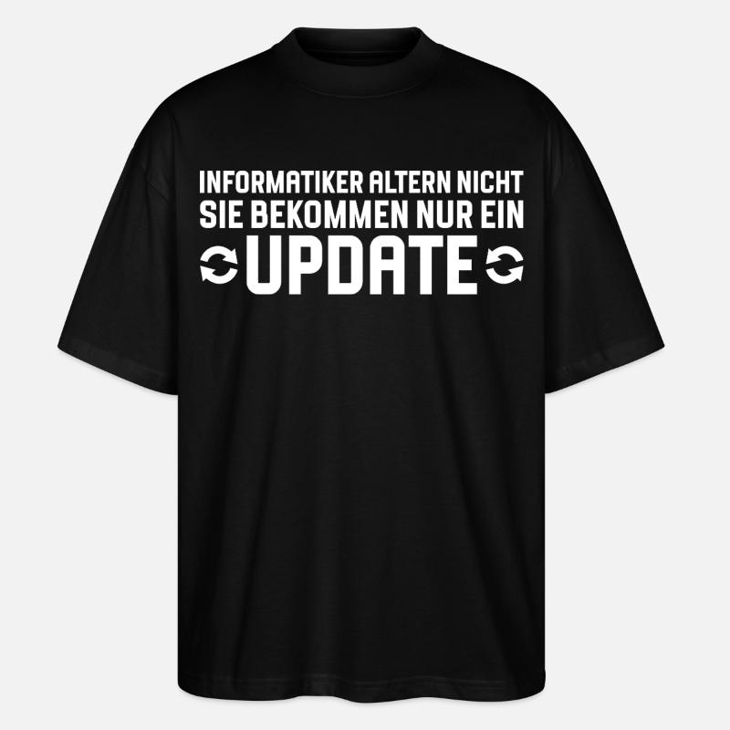 Informatiker altern nicht Programmierer - Stanley/Stella Oversized Unisex Bio T-Shirt Blaster 2.0 - Schwarz