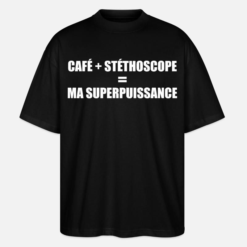 Café et stéthoscope = ma superpuissance - T-shirt bio Blaster 2.0 coupe oversize Stanley/Stella Unisexe - noir