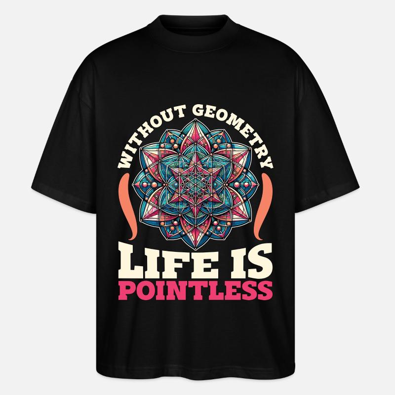 Mathematician Without Geometry Life Statistician - Stanley/Stella Oversized Unisex Bio T-Shirt Blaster 2.0 - Schwarz
