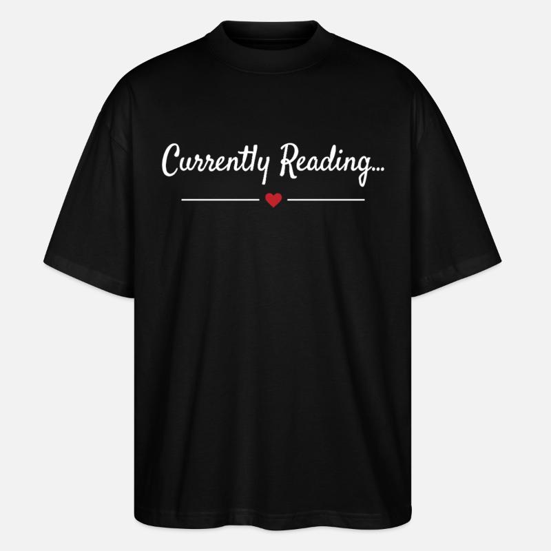 Currently Reading Bücherwurm Spruch - Stanley/Stella Oversized Unisex Bio T-Shirt Blaster 2.0 - Schwarz