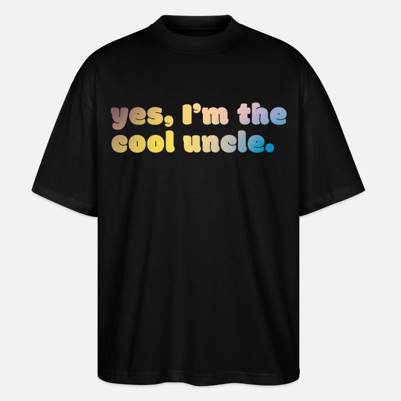 Cool Uncle Statement - Stanley/Stella Oversized Unisex Bio T-Shirt Blaster 2.0 - Schwarz
