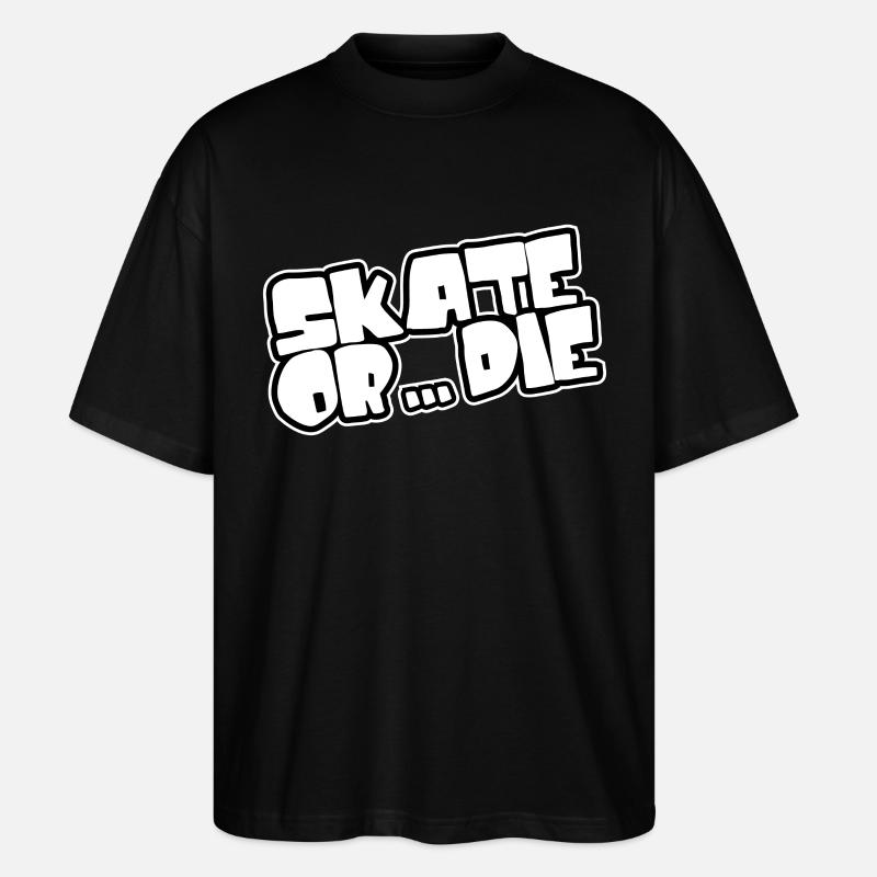 Skate oder stirb - Skateboarden - Stanley/Stella Oversized Unisex Bio T-Shirt Blaster 2.0 - Schwarz