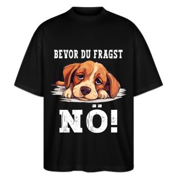 Bevor Du Fragst Nö Nein Hund Lustig Spruch Humor - Stanley/Stella Oversized Unisex Bio T-Shirt Blaster 2.0 - Schwarz - Vorne - Alina (178cm) & Michal (187cm)