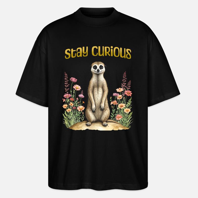 Bleib neugierig, süßes Erdmännchen - Stanley/Stella Oversized Unisex Bio T-Shirt Blaster 2.0 - Schwarz