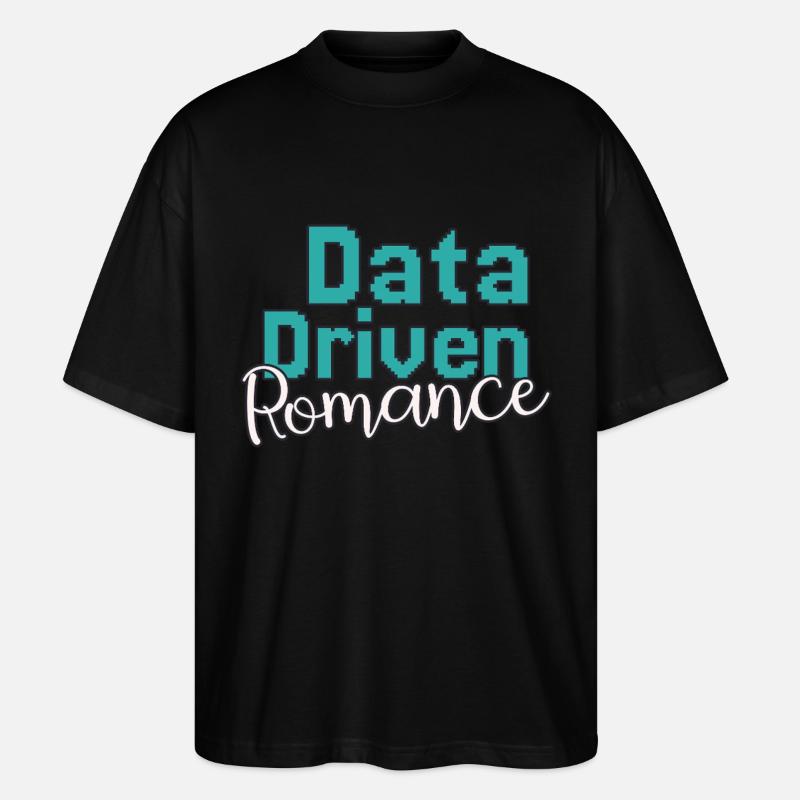 Data Science Valentine's Day Romance - Stanley/Stella Oversized Unisex Organic T-shirt Blaster 2.0 - black