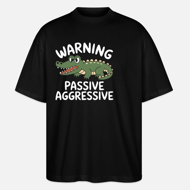 Beware Passive Aggressive - Stanley/Stella Oversized Unisex Organic T-shirt Blaster 2.0 - black