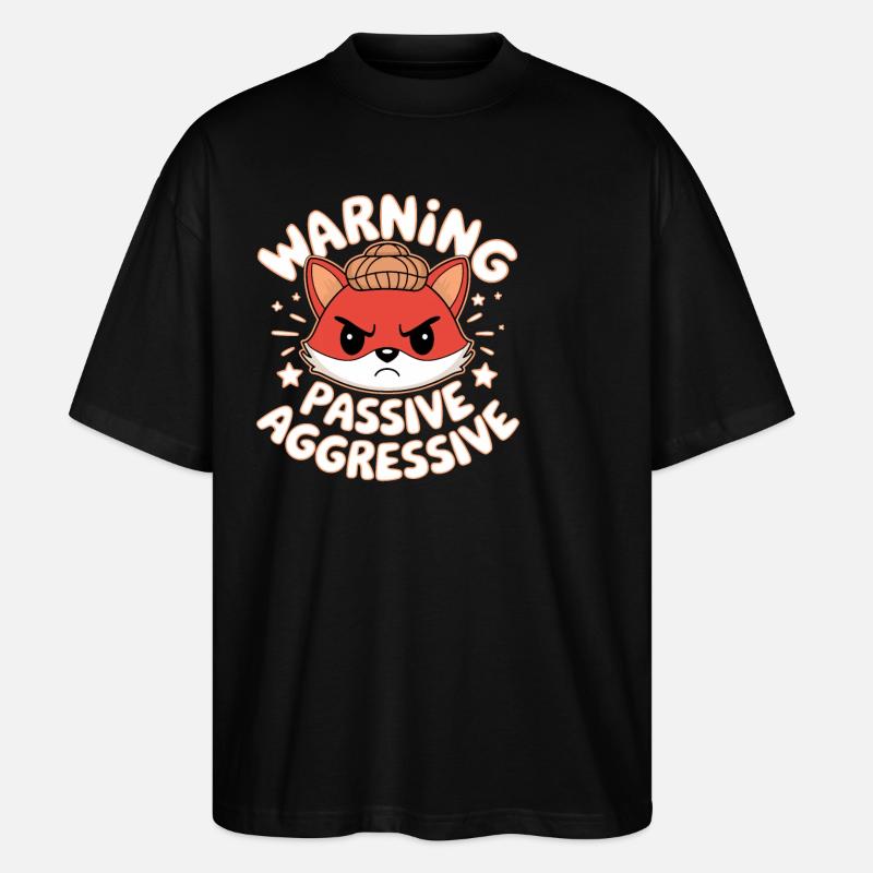 Warning Passive Aggressive Fuchs Illustration - Stanley/Stella Oversized Unisex Bio T-Shirt Blaster 2.0 - Schwarz