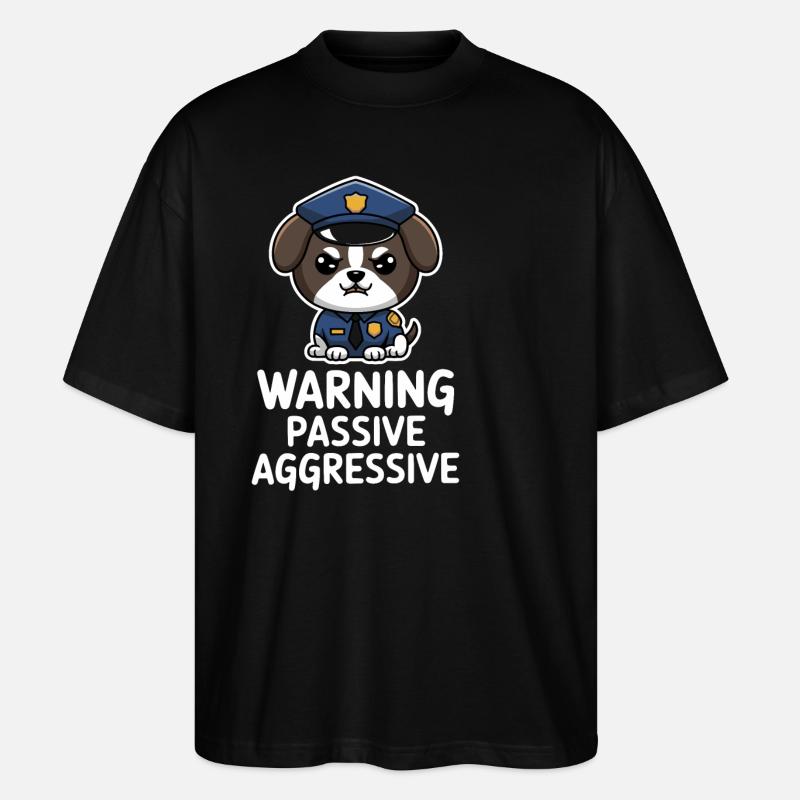 Warning Passive Aggressive Hundemotiv - Stanley/Stella Oversized Unisex Bio T-Shirt Blaster 2.0 - Schwarz