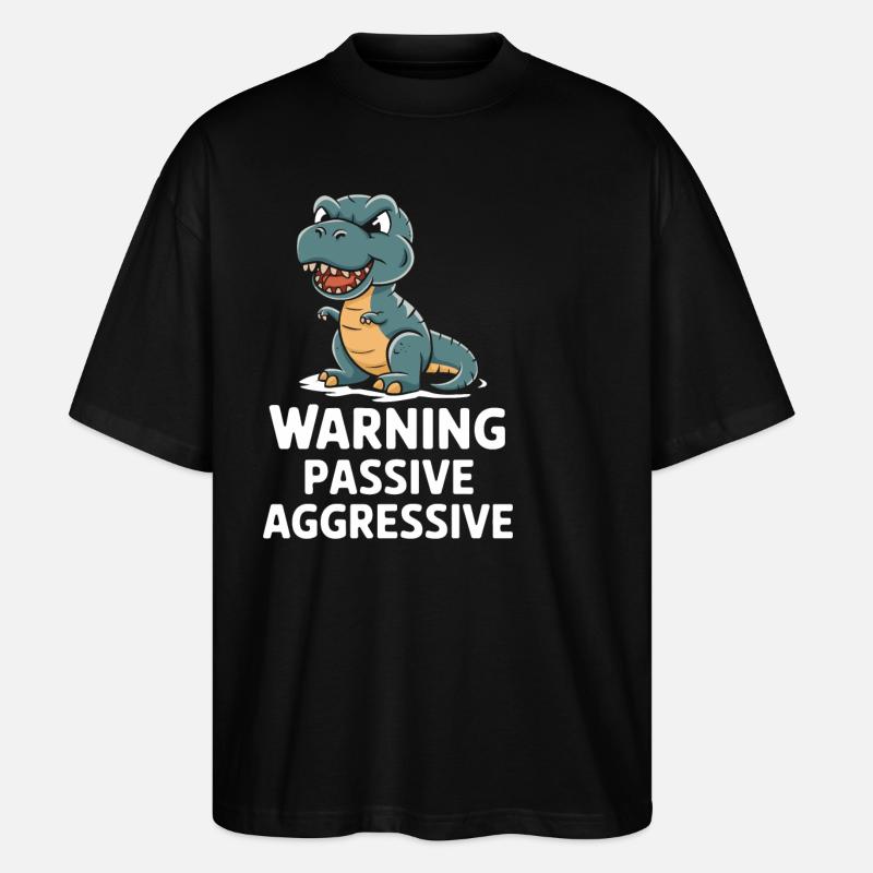 Attention Passive Aggressive Dinosaur - Stanley/Stella Oversized Unisex Organic T-shirt Blaster 2.0 - black