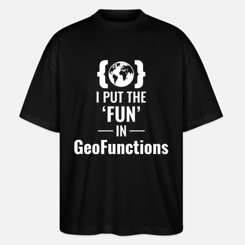 GeoFunctions GIS Programming Developer Fun - Stanley/Stella Oversized Unisex Organic T-shirt Blaster 2.0 - black