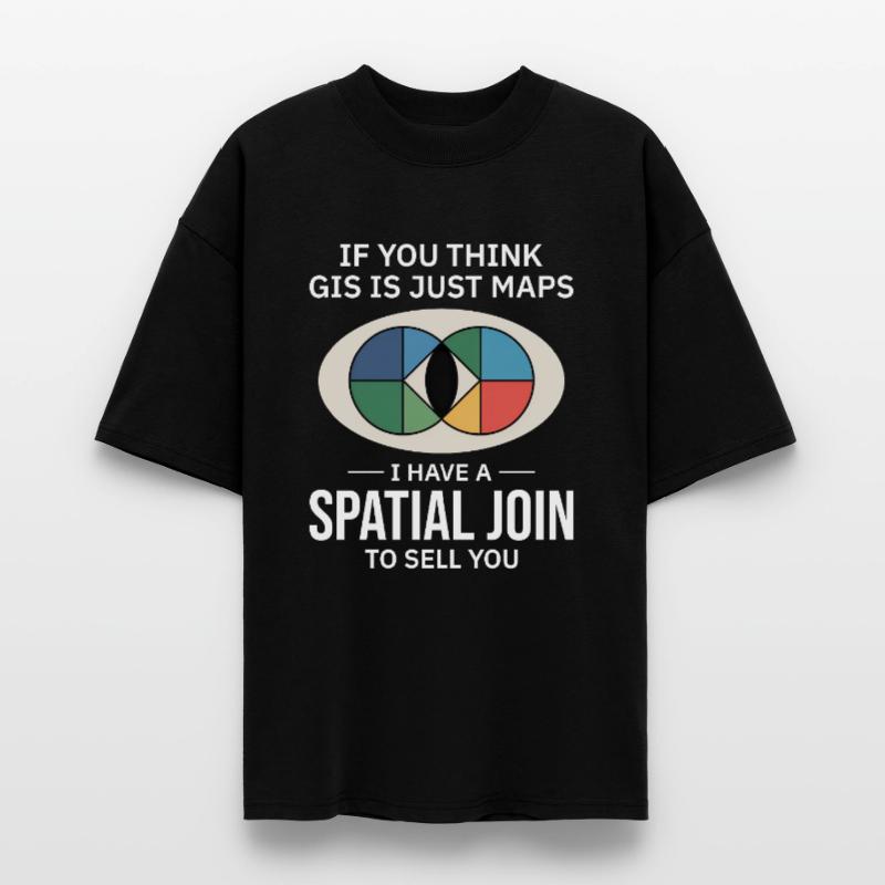 GIS Spatial Join Map Data Analysis Stanley/Stella Oversized Unisex Organic T-shirt Blaster 2.0