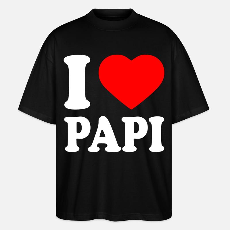 I love papi - Stanley/Stella Oversized Unisex Organic T-shirt Blaster 2.0 - black