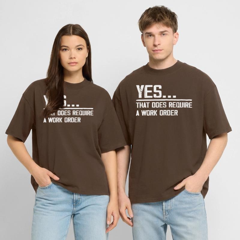 yes... that does require a work order Stanley/Stella Oversized Unisex Organic T-shirt Blaster 2.0