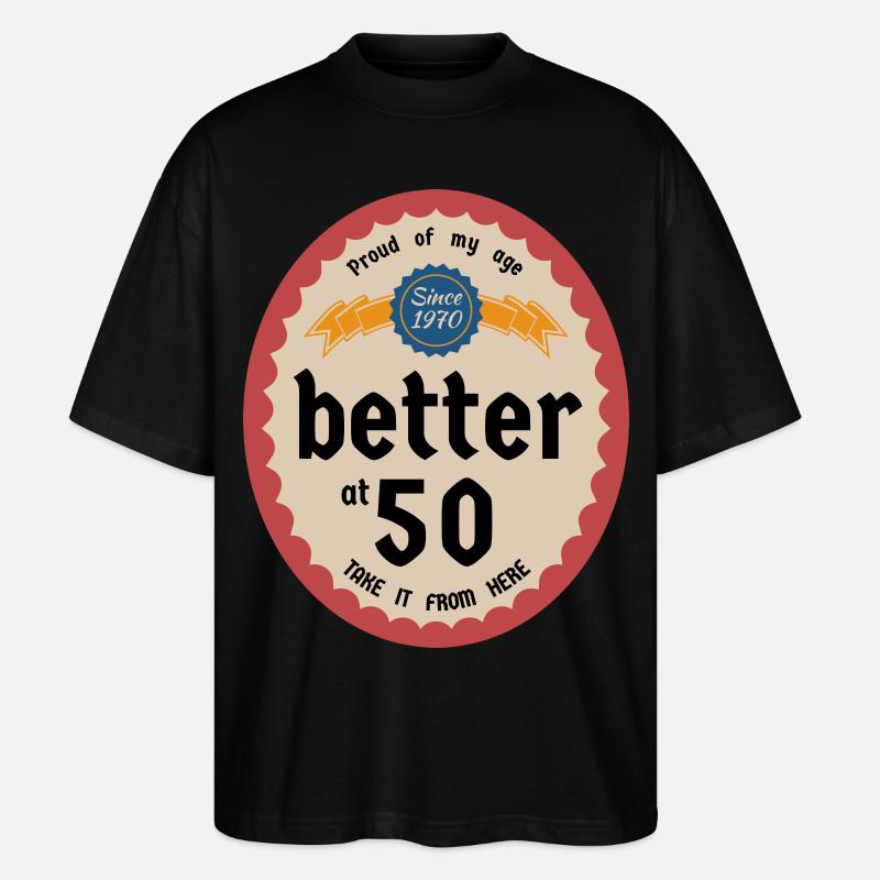 Better at 50 - Stanley/Stella Oversized Unisex Bio T-Shirt Blaster 2.0 - Schwarz