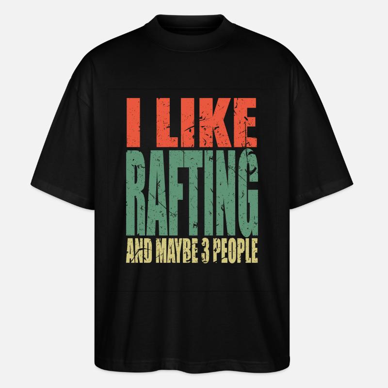 Rafting Spruch lustig - Stanley/Stella Oversized Unisex Bio T-Shirt Blaster 2.0 - Schwarz