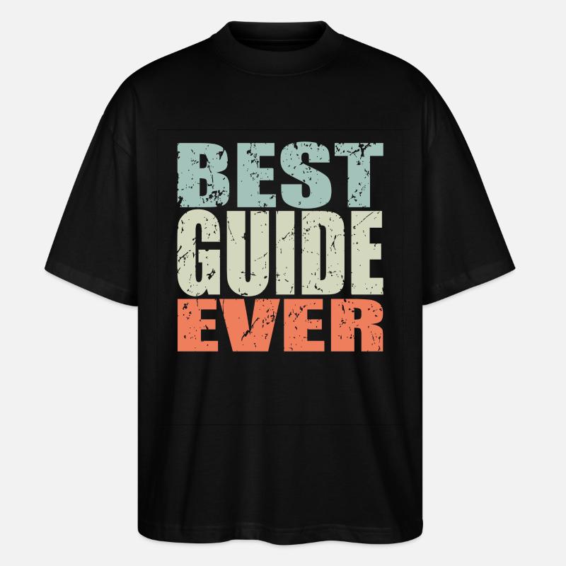 Best Guide ever Guide Gift - Stanley/Stella Oversized Unisex Organic T-shirt Blaster 2.0 - black