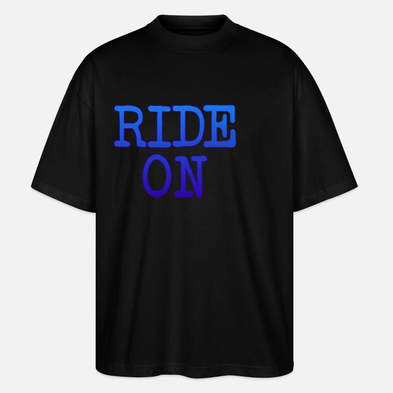 Motivierender Spruch RIDE ON Statement - Stanley/Stella Oversized Unisex Bio T-Shirt Blaster 2.0 - Schwarz