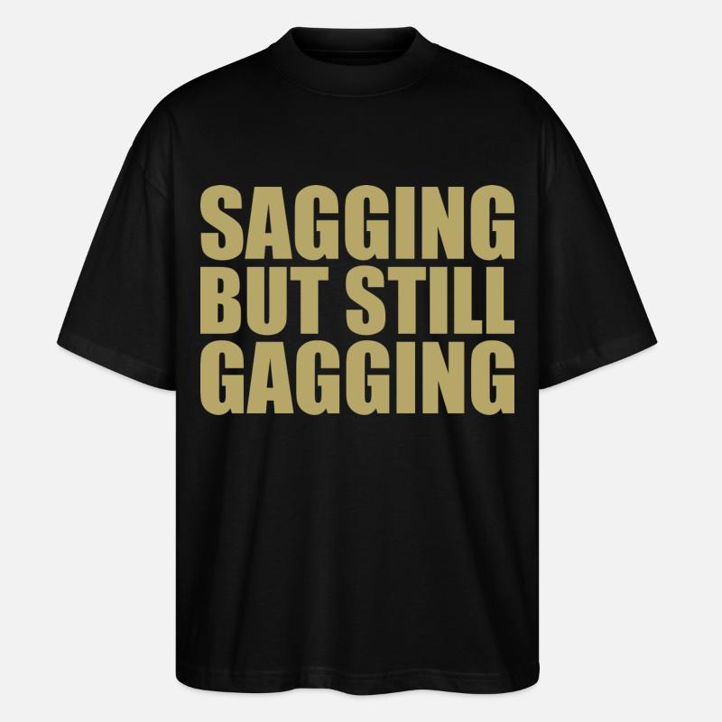 sagging but still gagging - T-shirt bio Blaster 2.0 coupe oversize Stanley/Stella Unisexe - noir