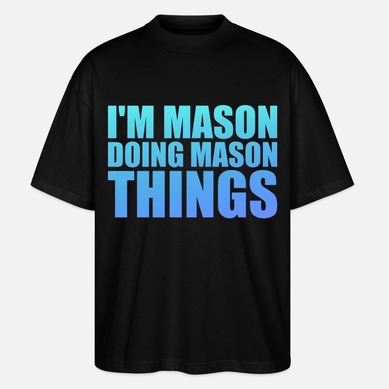 I'm Mason Doing Mason Things - Stanley/Stella Oversized Unisex Organic T-shirt Blaster 2.0 - black