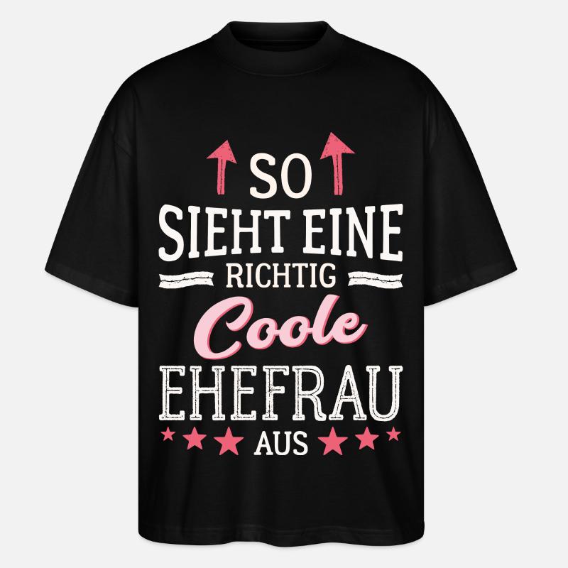 So sieht eine coole Ehefrau aus Partnerin Gattin - Stanley/Stella Oversized Unisex Bio T-Shirt Blaster 2.0 - Schwarz