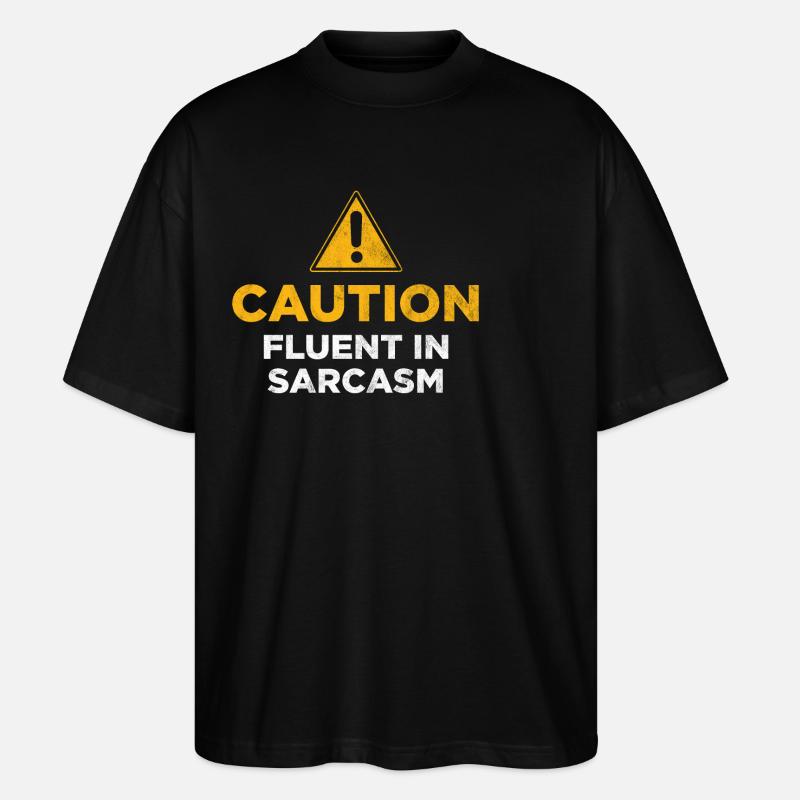 Caution Fluent In Sarcasm - Stanley/Stella Oversized Unisex Organic T-shirt Blaster 2.0 - black