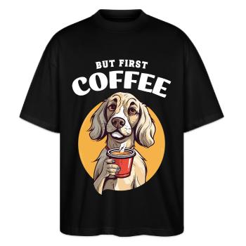 Kaffee But First Coffee Hund Tier Spruch Lustig - Stanley/Stella Oversized Unisex Bio T-Shirt Blaster 2.0 - Schwarz - Vorne - Alina (178cm) & Michal (187cm)