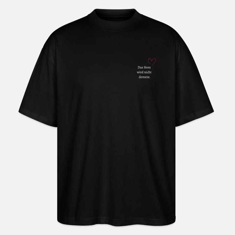 Das Herz wird nicht dement. - Stanley/Stella Oversized Unisex Bio T-Shirt Blaster 2.0 - Schwarz