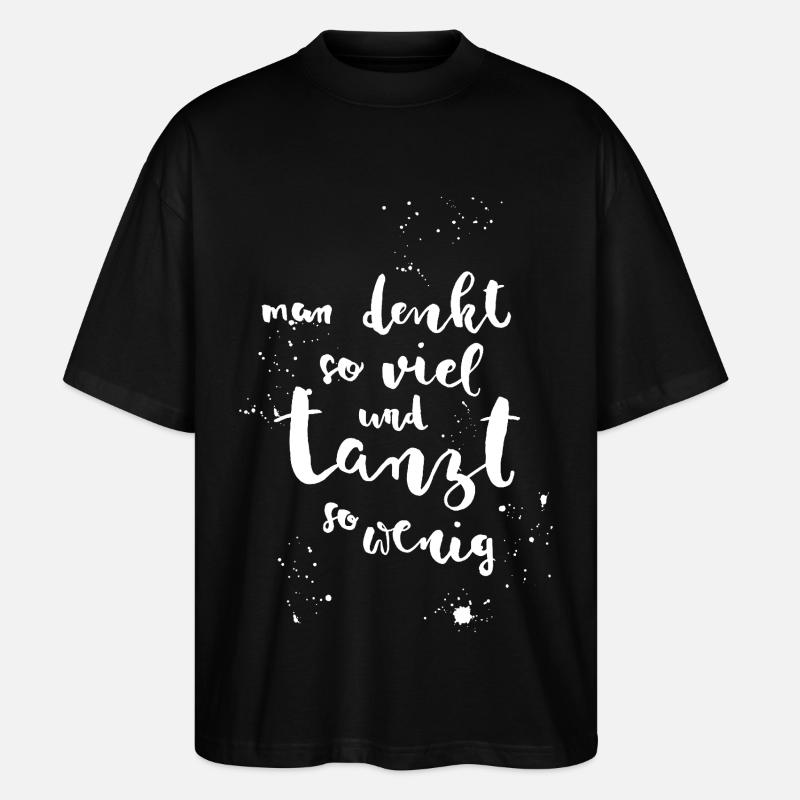 Dancing instead of thinking - Stanley/Stella Oversized Unisex Organic T-shirt Blaster 2.0 - black