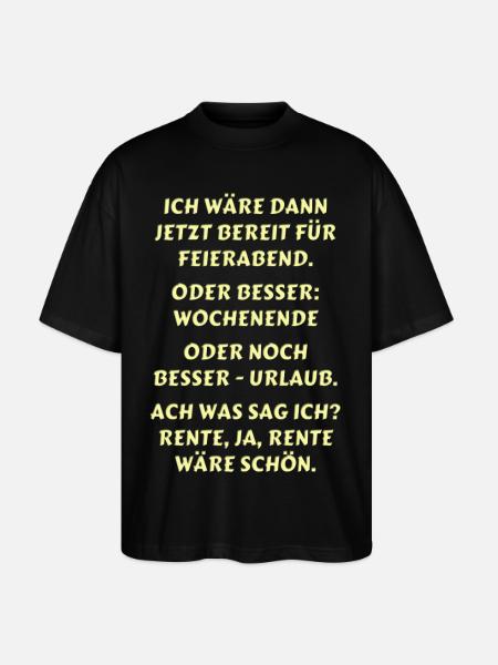 Spruch Rente - Stanley/Stella Oversized Unisex Bio T-Shirt Blaster 2.0 - Schwarz
