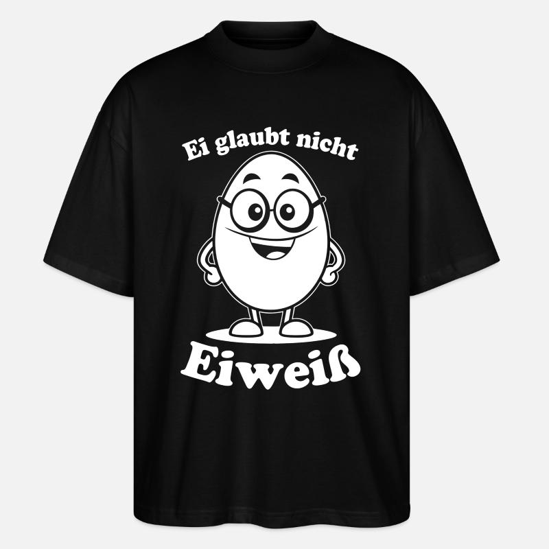 Ei glaubt nicht - Eiweiß - Stanley/Stella Oversized Unisex Bio T-Shirt Blaster 2.0 - Schwarz