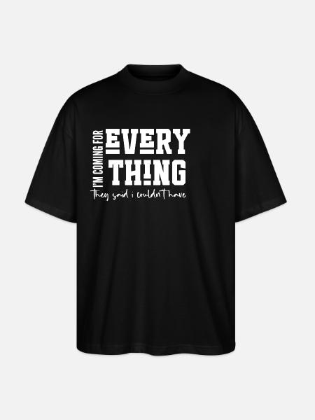 I’m Coming for Everything - Stanley/Stella Oversized Unisex Organic T-shirt Blaster 2.0 - black