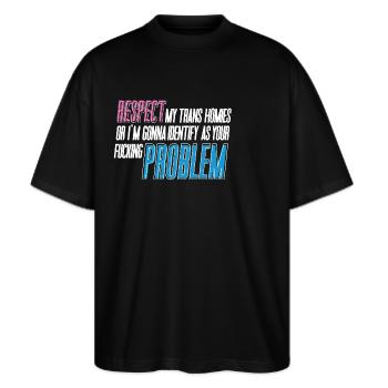 RESPECT my trans homies! - Stanley/Stella Oversized Unisex Bio T-Shirt Blaster 2.0 - Schwarz - Vorne - Alina (178cm) & Michal (187cm)