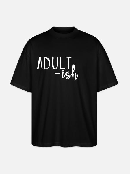 Adulte-ish Drôle Relatable Humour Déclaration - T-shirt bio Blaster 2.0 coupe oversize Stanley/Stella Unisexe - noir