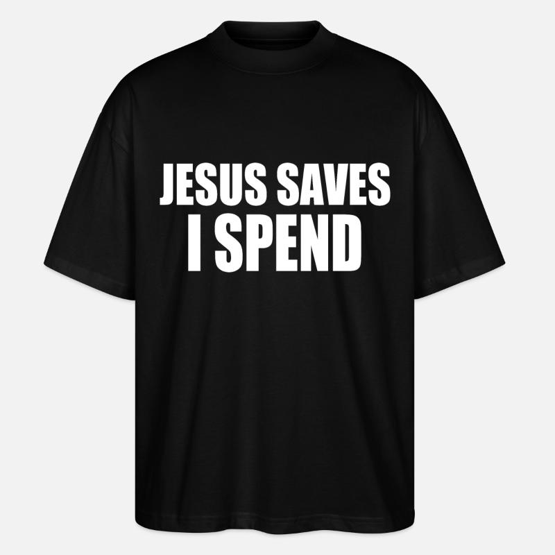 jesus saves i spend - T-shirt bio Blaster 2.0 coupe oversize Stanley/Stella Unisexe - noir