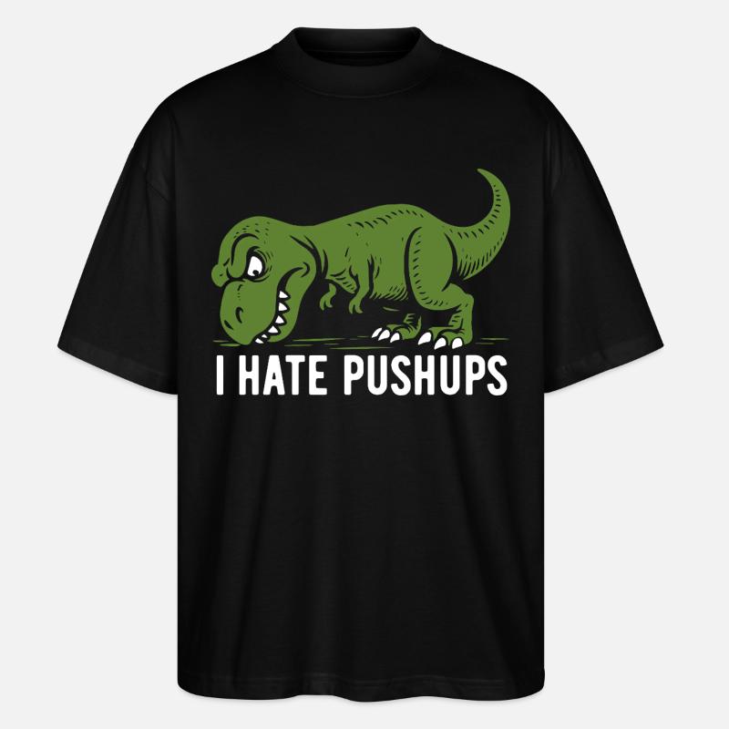 T-Rex - I hate pushups - gift - Stanley/Stella Oversized Unisex Organic T-shirt Blaster 2.0 - black