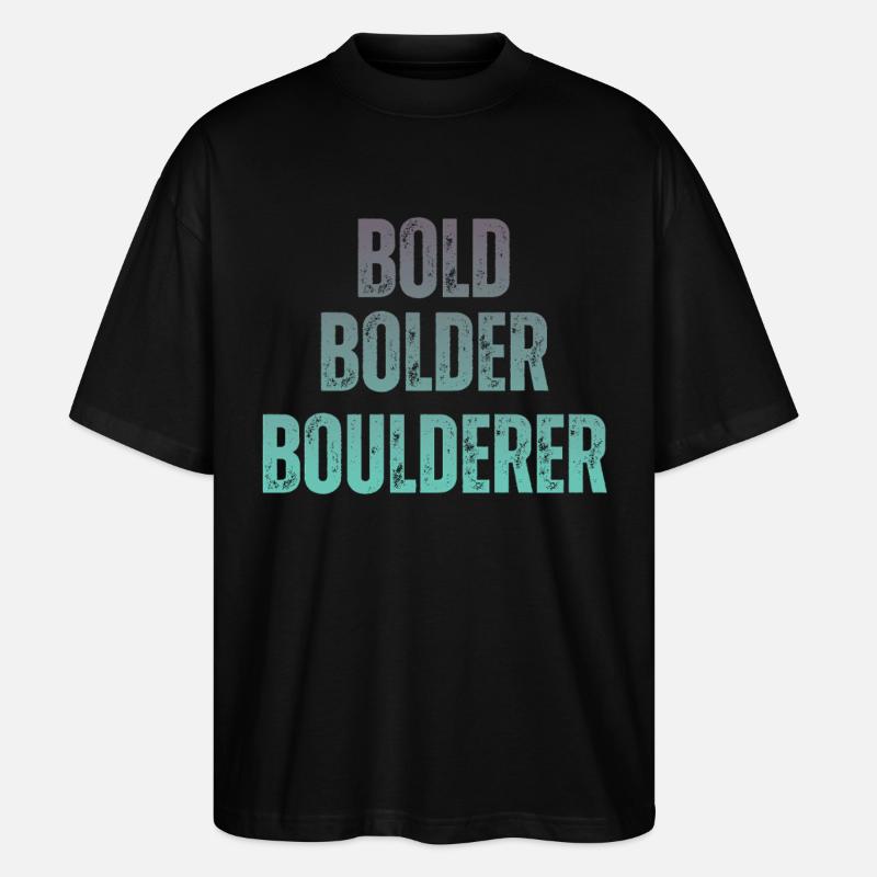 Bouldern Bold Bolder Boulderer - Stanley/Stella Oversized Unisex Bio T-Shirt Blaster 2.0 - Schwarz