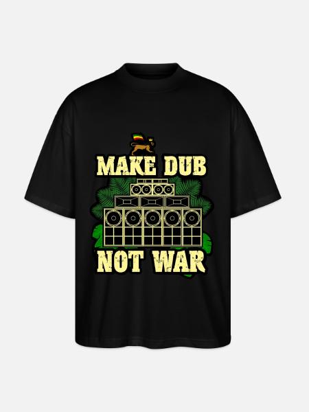 Make Dub Not War - Stanley/Stella Oversized Unisex Organic T-shirt Blaster 2.0 - black