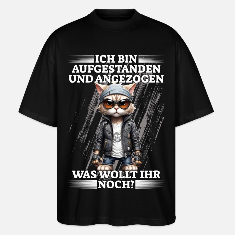 Ich bin aufgestanden und angezogen - Stanley/Stella Oversized Unisex Bio T-Shirt Blaster 2.0 - Schwarz